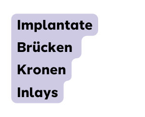 Implantate Brücken Kronen Inlays